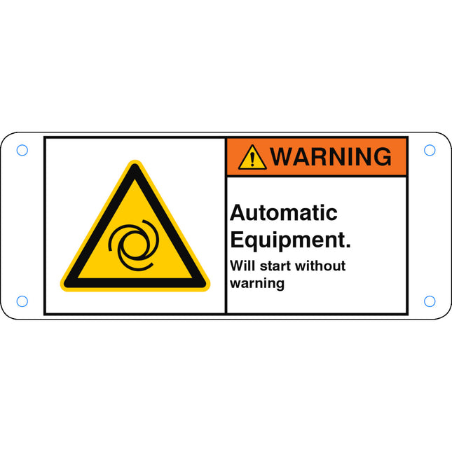 ISO Safety Sign  Automatic Equipment Will start without warning