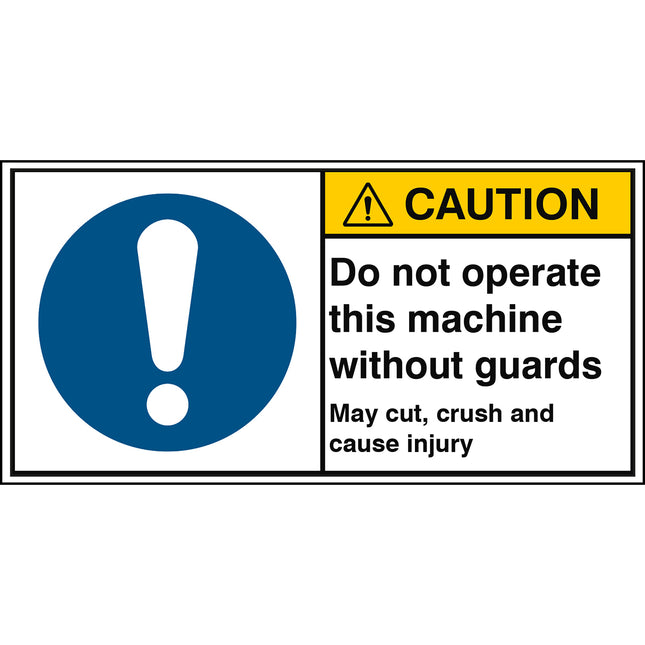 ISO Safety Sign  Do not operate this machine without guards in place May cut crush and cause injury