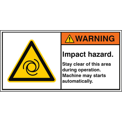 ISO Safety Sign  Impact hazard Stay clear of this area during operation Machine may starts automatically