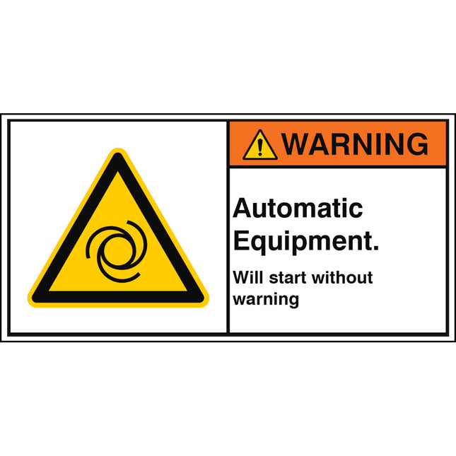ISO Safety Sign  Automatic Equipment Will start without warning