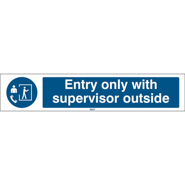 ISO Safety Sign  Entry only with supervisor outside
