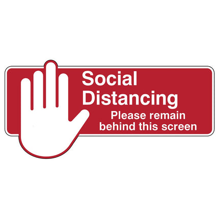 Safety Sign  Social Distancing Please remain behind this screen