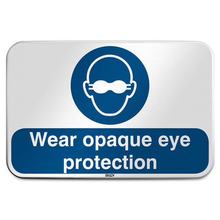ISO Safety Sign  Wear opaque eye protection