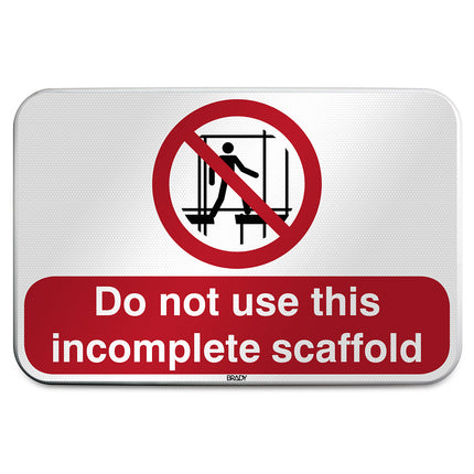 ISO Safety Sign  Do not use this incomplete scaffold