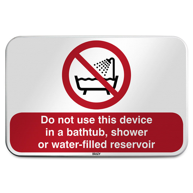 ISO Safety Sign  Do not use this device in a bathtub shower or waterfilled reservoir