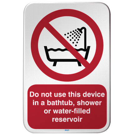 ISO Safety Sign  Do not use this device in a bathtub shower or waterfilled reservoir