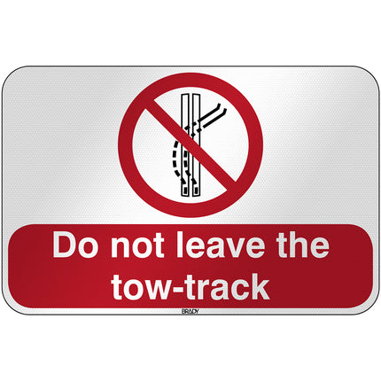 ISO Safety Sign  Do not leave the towtrack