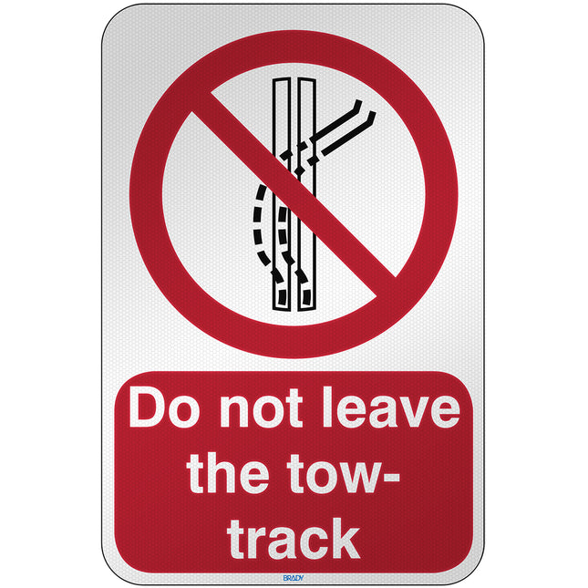 ISO Safety Sign  Do not leave the towtrack