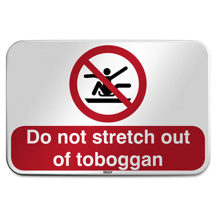 ISO Safety Sign  Do not stretch out of toboggan