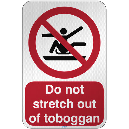 ISO Safety Sign  Do not stretch out of toboggan